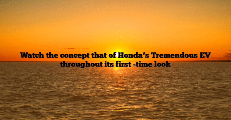 Watch the concept that of Honda’s Tremendous EV throughout its first -time look